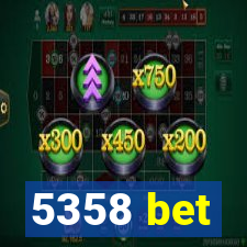 5358 bet